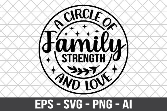 A Circle of Family Strength and Love SVG Graphics for Crafts