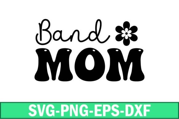 Band Mom Svg Graphics: A Designer’s Review for Crafts