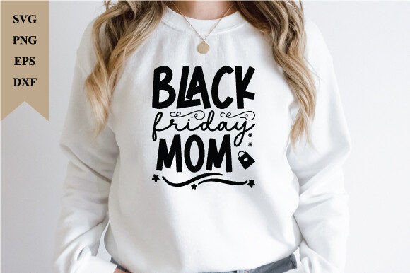 Black Friday Mom Graphics for Crafts and Selling