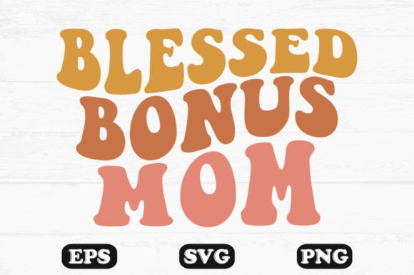 Blessed Bonus Mom Wavy Retro Svg T-shirt Review