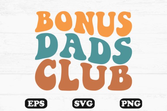 Bonus Dads Club Wavy Retro Svg T-shirt Graphics and Crafts Review