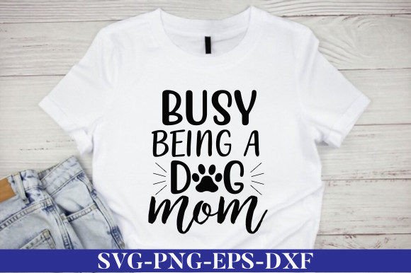 Busy Being a Dog Mom SVG Graphics and Crafts Review