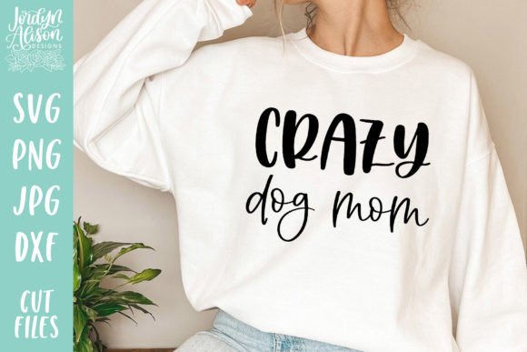 Crazy Dog Mom SVG Graphics and Crafts Review