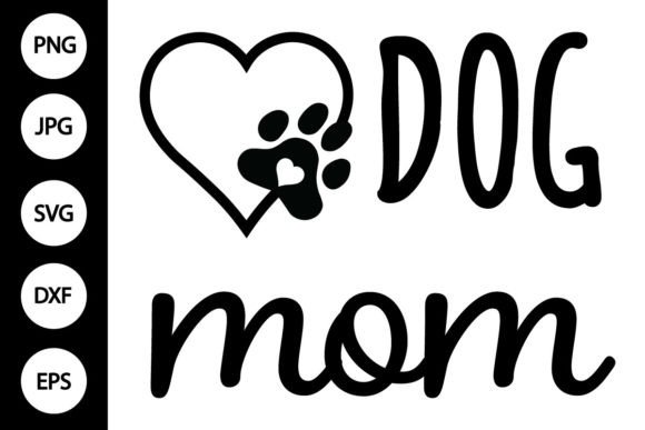 Dog Mom SVG Graphics for Crafts and Design Projects
