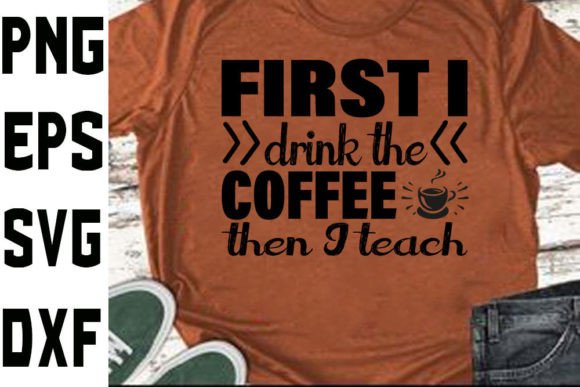 Homeschool Mom Svg Design First I Drin Graphics and Crafts