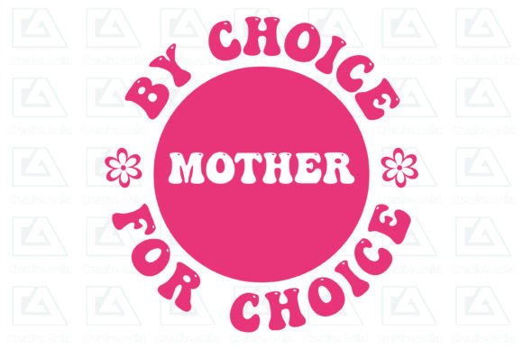 Mom by Choice for Choice,Retro Mom Svg Graphics and Crafts
