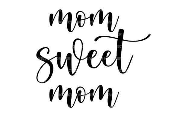 Mom Sweet Mom Svg Cut File: Graphics and Crafts for Branding