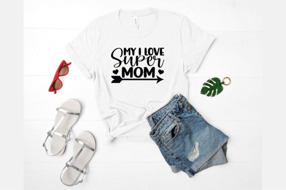 My I Love Super Mom Svg Review