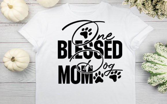 One Blessed Dog Mom SVG Design Graphics and Crafts