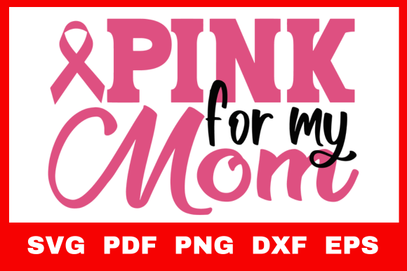Pink for My Mom Svg Graphics and Crafts Review
