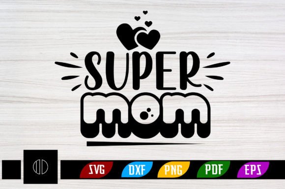 Super Mom Svg Design Free: Graphics for Crafts and Branding
